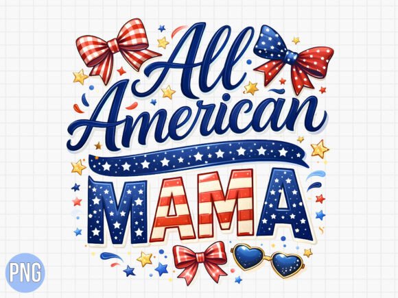 All American Mama Patriotic Shirt PNG