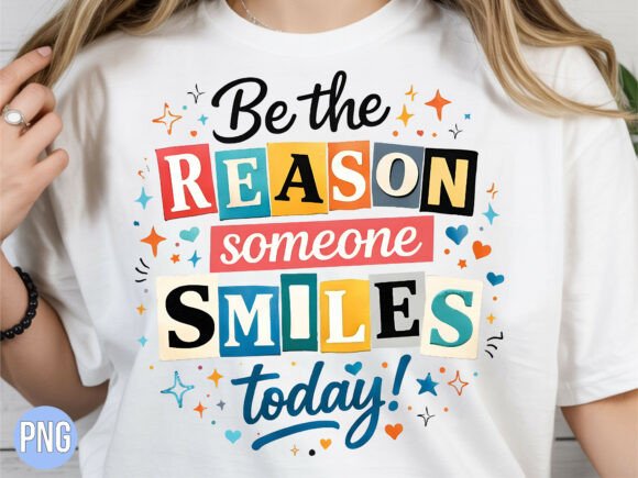 Be the Reason Someone Smiles T-shirt PNG: A Practical Guide for Creators and Small Business Owners