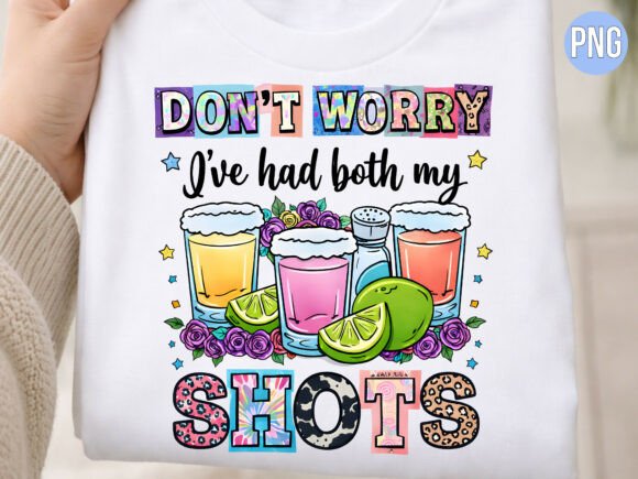 Strategic Branding with I ve Had Both My Shots Tequila Fun PNG: A Guide for Creators